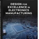 Design for Excellence in Electronics Manufacturing