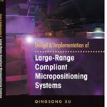 Design and Implementation of Large-Range Compliant Micropositioning Systems