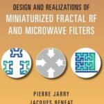 Design and Realizations of Miniaturized Fractal Microwave and RF Filters