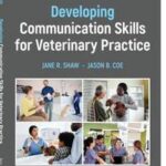 Developing Communication Skills for Veterinary Practice