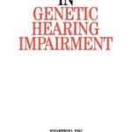 Developments in Genetic Hearing Impairment