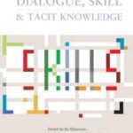 Dialogue, Skill and Tacit Knowledge