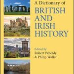 A Dictionary of British and Irish History