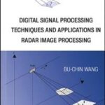 Digital Signal Processing Techniques and Applications in Radar Image Processing
