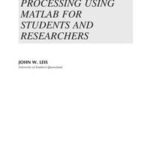 Digital Signal Processing Using MATLAB for Students and Researchers