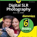 Digital SLR Photography All-in-One For Dummies