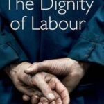 The Dignity of Labour