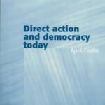 Direct Action and Democracy Today