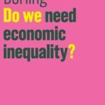 Do We Need Economic Inequality?