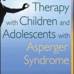 Doing Therapy with Children and Adolescents with Asperger Syndrome
