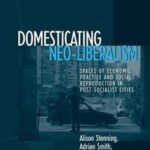 Domesticating Neo-Liberalism