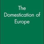 The Domestication of Europe