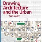 Drawing Architecture and the Urban