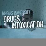 Drugs, Intoxication and Society