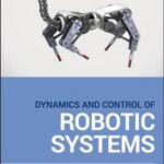 Dynamics and Control of Robotic Systems