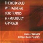 Dynamics of the Rigid Solid with General Constraints by a Multibody Approach