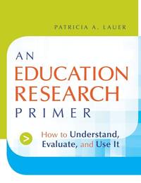 education-research-primer-how-understand-evaluate-9780787983239