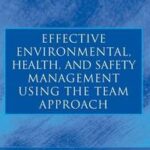 Effective Environmental, Health, and Safety Management Using the Team Approach