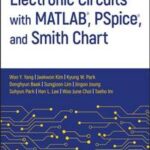 Electronic Circuits with MATLAB, PSpice, and Smith Chart