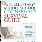 The Elementary / Middle School Counselor's Survival Guide