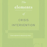 Elements of Crisis Intervention: Crisis and How to Respond to Them, 3rd