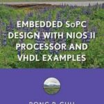 Embedded SoPC Design with Nios II Processor and VHDL Examples