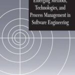 Emerging Methods, Technologies and Process Management in Software Engineering