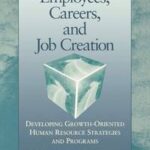 Employees, Careers, and Job Creation