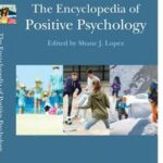 The Encyclopedia of Positive Psychology
