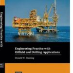 Engineering Practice with Oilfield and Drilling Applications