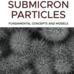 Engineering of Submicron Particles
