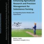 Enhancing Agricultural Research and Precision Management for Subsistence Farming by Integrating System Models with Experiments