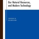 The Environment, Our Natural Resources and Modern Technology