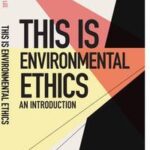 This is Environmental Ethics: An Introduction