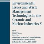 Environmental Issues and Waste Management Technologies in the Ceramic and Nuclear Industries