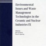 Environmental Issues and Waste Management Technologies in the Ceramic and Nuclear Industries IX