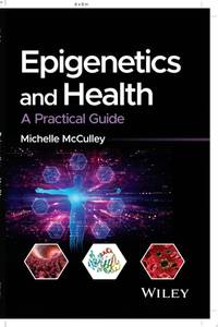 epigenetics-health-practical-guide-michelle-mcculley-9781119307983