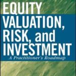 Equity Valuation, Risk, and Investment