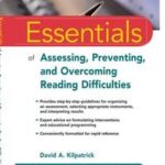 Essentials of Assessing, Preventing, and Overcoming Reading Difficulties