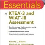 Essentials of KTEA-3 and WIAT-III Assessment