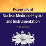 Essentials of Nuclear Medicine Physics and Instrumentation