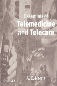 essentials-telemedicine-telecare-c-norris-9780471531517