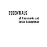 Essentials of Trademarks and Unfair Competition