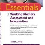 Essentials of Working Memory Assessment and Intervention