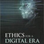 Ethics for a Digital Era