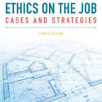 Ethics on the Job: Cases and Strategies