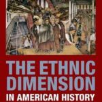 The Ethnic Dimension in American History