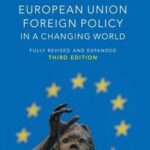European Union Foreign Policy in a Changing World