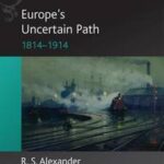 Europe's Uncertain Path 1814-1914