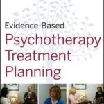 Evidence-Based Psychotherapy Treatment Planning DVD Facilitator's Guide